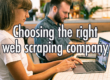 how to choose a web scraping company to work with