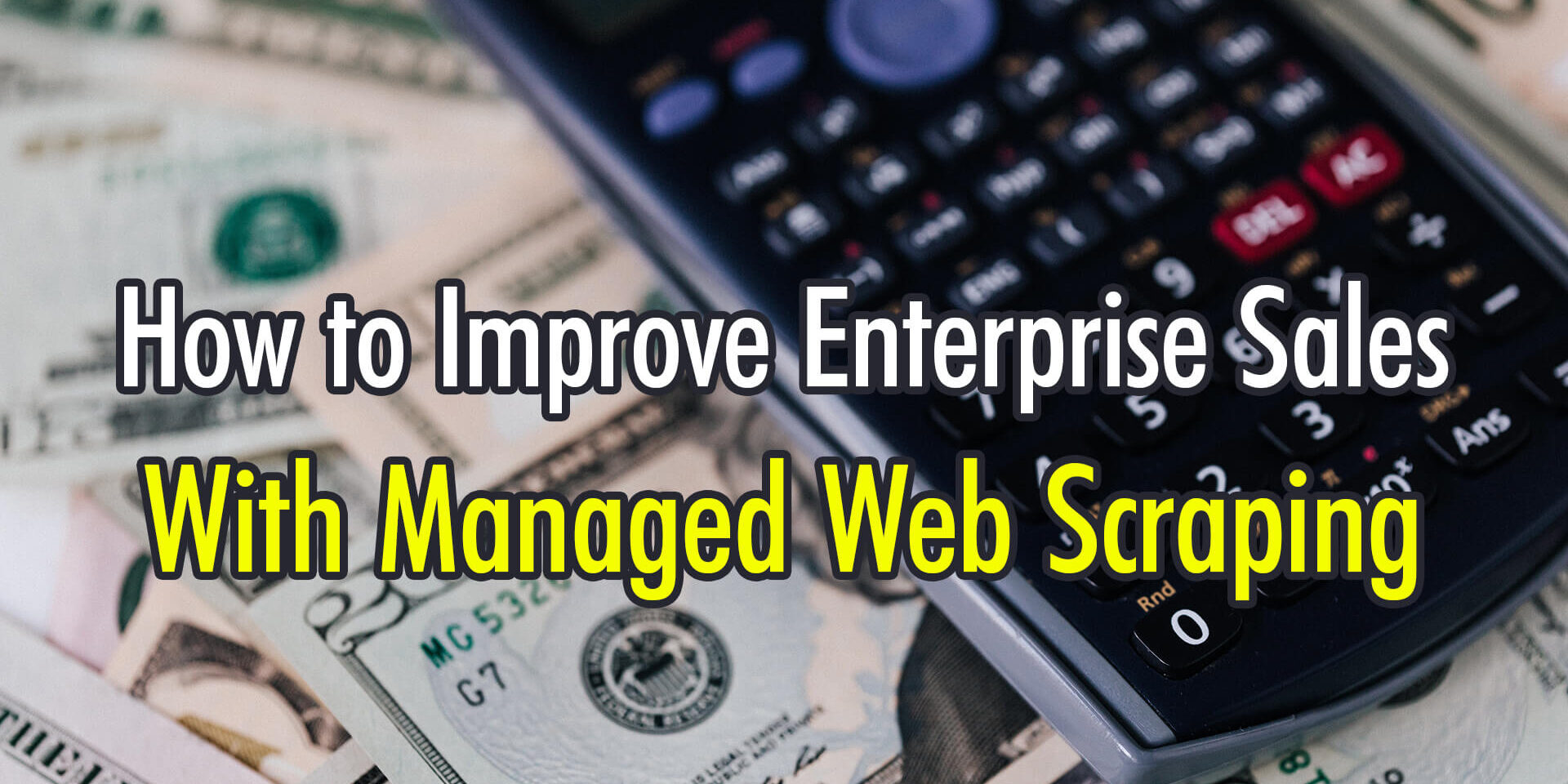 How-to-Improve-Enterprise-Sales-with-Managed-Web-Scraping (1)