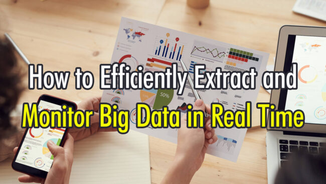 How-to-Efficiently-Extract-and-Monitor-Big-Data-in-Real-Time (1)