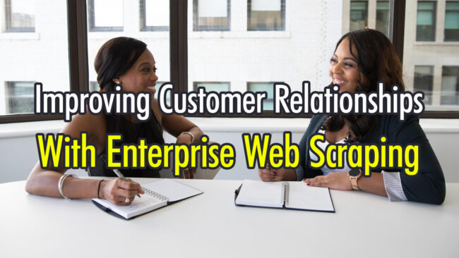 Improving-Customer-Relationships-with-Enterprise-Web-Scraping (1)